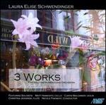 Laura Elise Schwendinger: Three Works