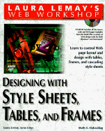 Laura Lemay's Web Workshop: Designing with Stylesheets, Tables & Frames