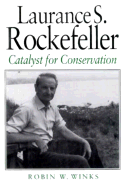 Laurance S. Rockefeller: catalyst for conservation