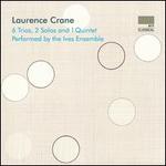 Laurence Crane: 6 Trios, 2 Solos and 1 Quintet