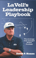LaVell's Leadership Playbook: The strategy that changed NCAA football.