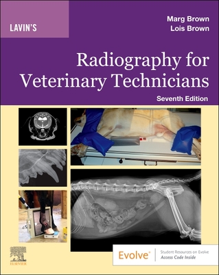 Lavin's Radiography for Veterinary Technicians - Brown, Marg, Rvt, Bed, Ad, Ed, and Brown, Lois, Rtr, Msc