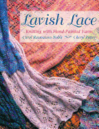 Lavish Lace: Knitting with Hand-Painted Yarns