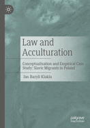 Law and Acculturation: Conceptualisation and Empirical Case Study: Slavic Migrants in Poland