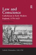 Law and Conscience: Catholicism in Early Modern England, 1570-1625