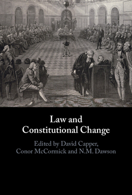 Law and Constitutional Change - Capper, David (Editor), and McCormick, Conor (Editor), and Dawson, Norma (Editor)