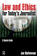 Law and Ethics for Today's Journalist: A Concise Guide