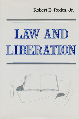 Law and Liberation - Rodes, Robert E