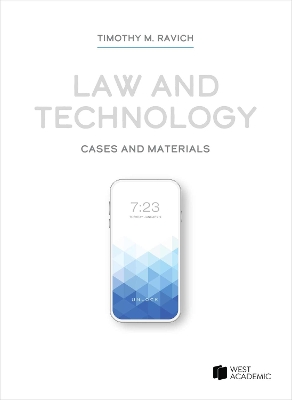 Law and Technology: Cases and Materials - Ravich, Timothy M.