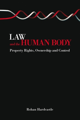 Law and the Human Body - Hardcastle, Rohan