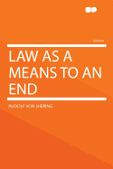 Law as a Means to an End