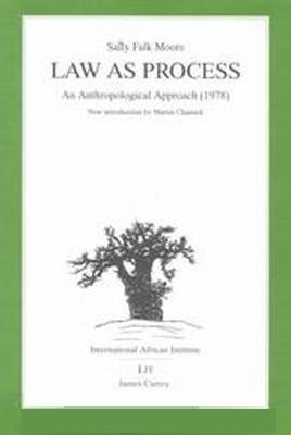 Law as Process: An Anthropological Approach - Moore, Sally Falk, and Chanock, Martin (Introduction by)