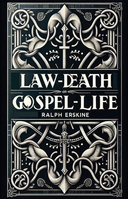 Law-Death, Gospel-Life - Erskine, Ralph
