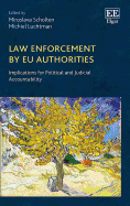 Law Enforcement by Eu Authorities: Implications for Political and Judicial Accountability