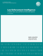Law Enforcement Intelligence: A Guide for State, Local, and Tribal Law Enforcement Agencies (Second Edition)
