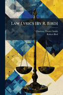 Law Lyrics [By R. Bird]