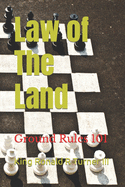Law of The Land: Ground Rules 101