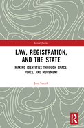 Law, Registration, and the State: Making Identities Through Space, Place, and Movement