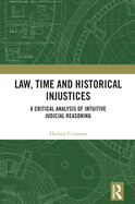 Law, Time and Historical Injustices: A Critical Analysis of Intuitive Judicial Reasoning