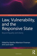 Law, Vulnerability, and the Responsive State: Beyond Equality and Liberty