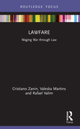 Lawfare: Waging War Through Law
