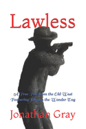 Lawless: A True Tale from the Old West Featuring Ulysses the Wonder Dog