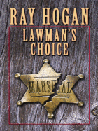 Lawman's Choice - Hogan, Ray