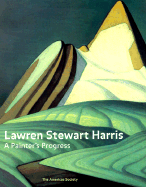 Lawren Stewart Harris: A Painter's Progress
