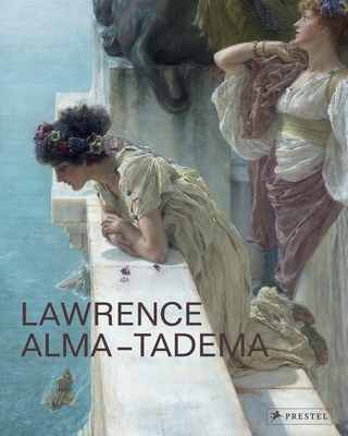Lawrence Alma-Tadema - Prettejohn, Elizabeth (Editor), and Trippi, Peter (Editor)
