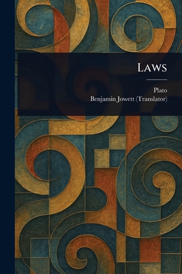 Laws - Plato, and Jowett, Benjamin