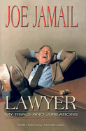 Lawyer: My Trials and Jubilations