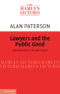 Lawyers and the Public Good: Democracy in Action?