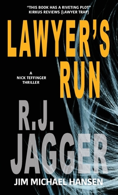Lawyer's Run - Jagger, R J, and Hansen, Jim Michael
