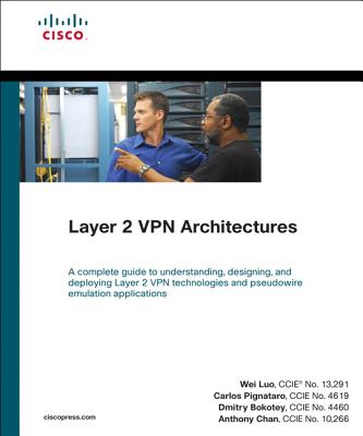 Layer 2 VPN Architectures (paperback) - Luo, Wei, and Pignataro, Carlos, and Chan, Anthony