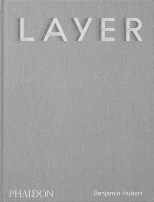 LAYER: Benjamin Hubert - Hubert, Benjamin, and Fraser, Max