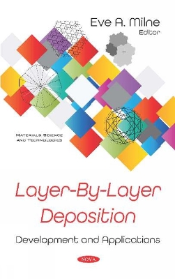 Layer-By-Layer Deposition: Development and Applications - Milne, Eve A. (Editor)