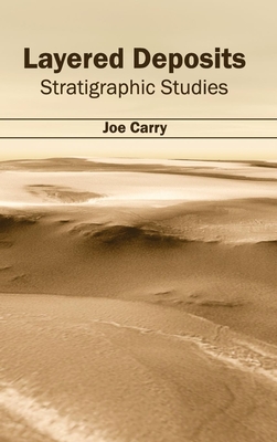 Layered Deposits: Stratigraphic Studies - Carry, Joe (Editor)