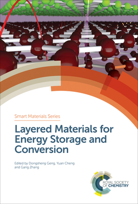 Layered Materials for Energy Storage and Conversion - Geng, Dongsheng (Editor), and Cheng, Yuan (Editor), and Zhang, Gang (Editor)
