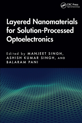 Layered Nanomaterials for Solution-Processed Optoelectronics - Singh, Manjeet (Editor), and Kumar Singh, Ashish (Editor), and Pani, Balaram (Editor)