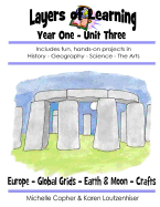 Layers of Learning Year One Unit Three: Ancient Europe, Global Grids, Earth & Moon, Crafts
