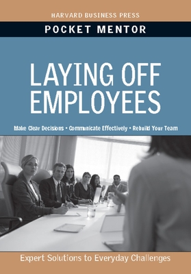 Laying Off Employees - Review, Harvard Business (Compiled by)