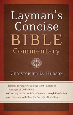 Layman's Concise Bible Commentary - Hudson, Christopher D (Editor)