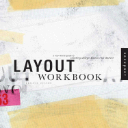 Layout Workbook: A Real-World Guide to Creating Powerful Pieces - Cullen, Kristin