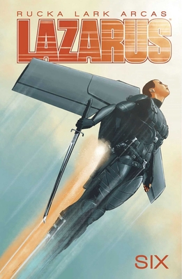 Lazarus Volume 6 - Rucka, Greg, and Lark, Michael