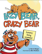 Lazy Bear, Crazy Bear: Loony Long Vowels