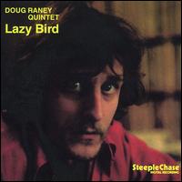 Lazy Bird - Doug Raney Quintet