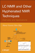 LC-NMR and Other Hyphenated NMR Techniques: Overview and Applications