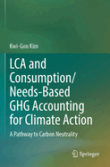 Lca and Consumption/Needs-Based Ghg Accounting for Climate Action: A Pathway to Carbon Neutrality