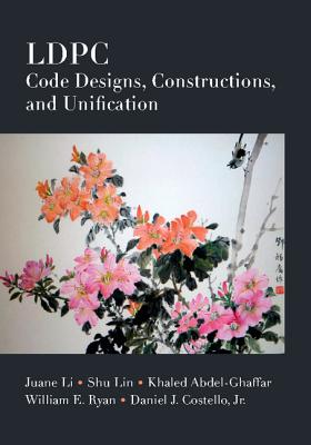Ldpc Code Designs, Constructions, and Unification - Li, Juane, and Lin, Shu, and Abdel-Ghaffar, Khaled