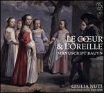 Le C?ur & L'Oreille: Manuscript Bauyn